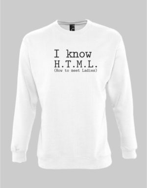 I know HTML Sweatshirt