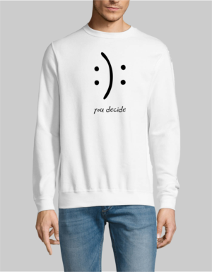 You Decide Sweatshirt