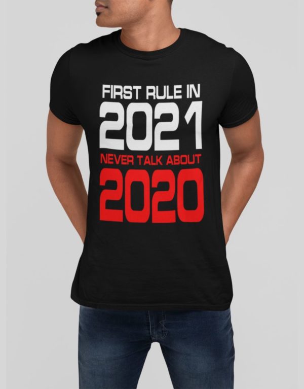 First rule in 2021 t-shirt