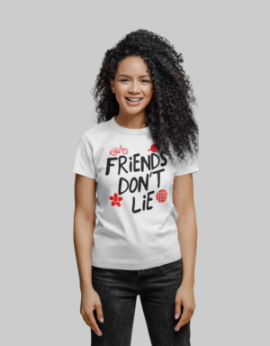 Friends Don't Lie w t-shirt