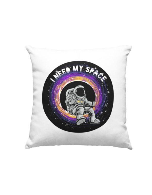 I Need My Space Pillow