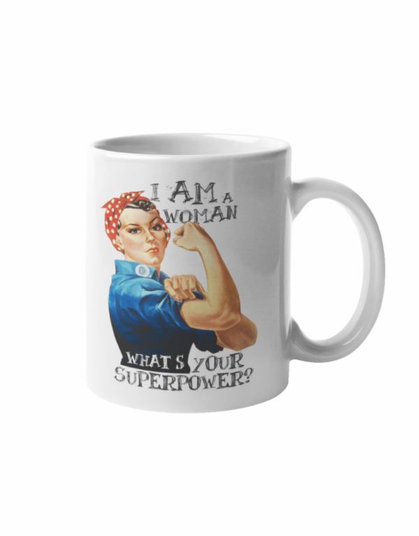 I am a woman what's your super power Mug