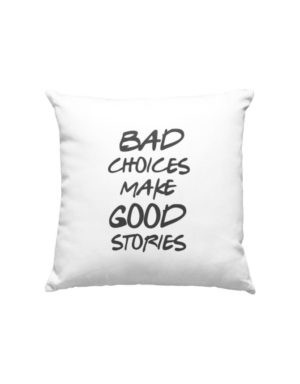 Bad Choices Pillow